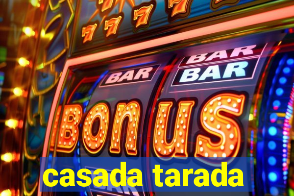 casada tarada